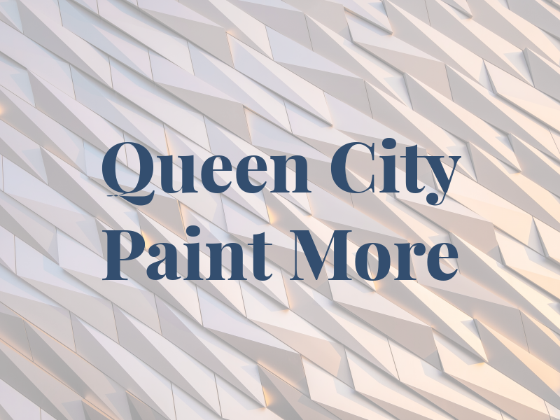 Queen City Paint & More