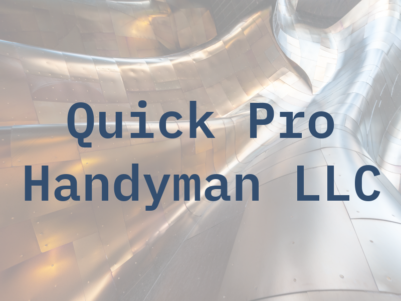 Quick Pro Handyman LLC