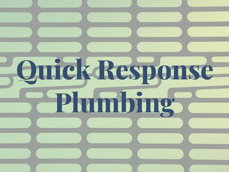 Quick Response Plumbing