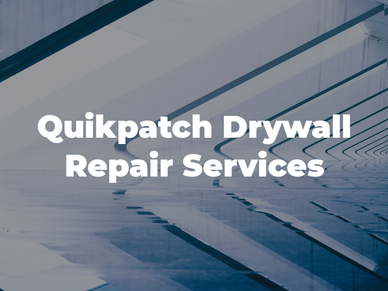 Quikpatch Drywall Repair Services