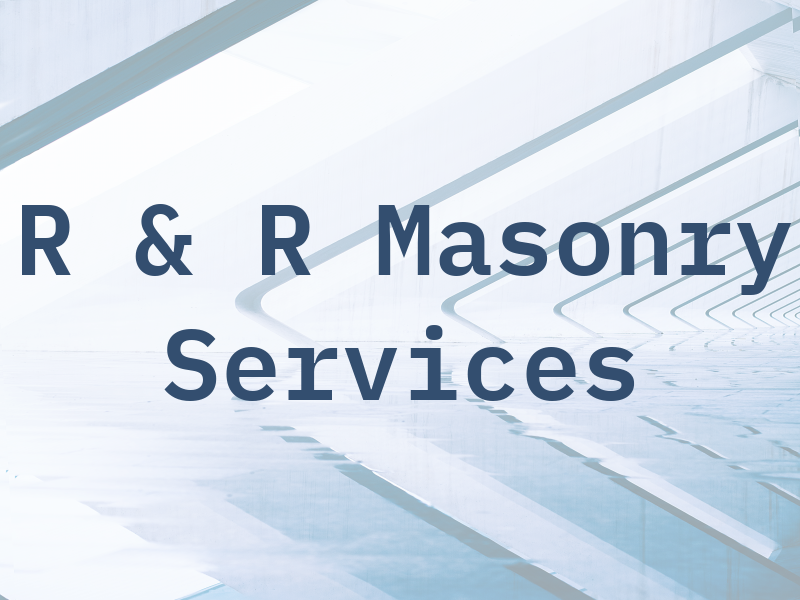 R & R Masonry Services