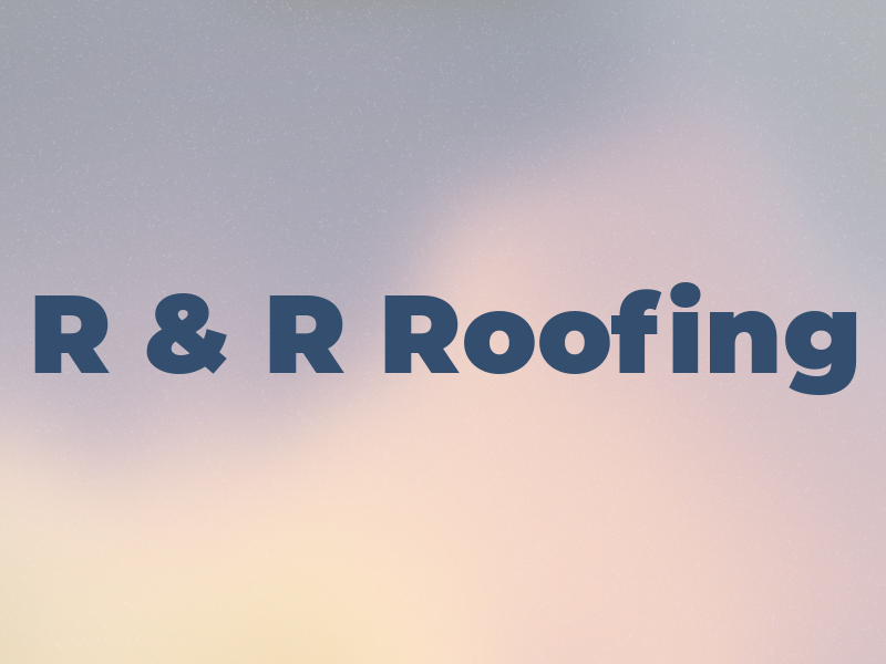 R & R Roofing