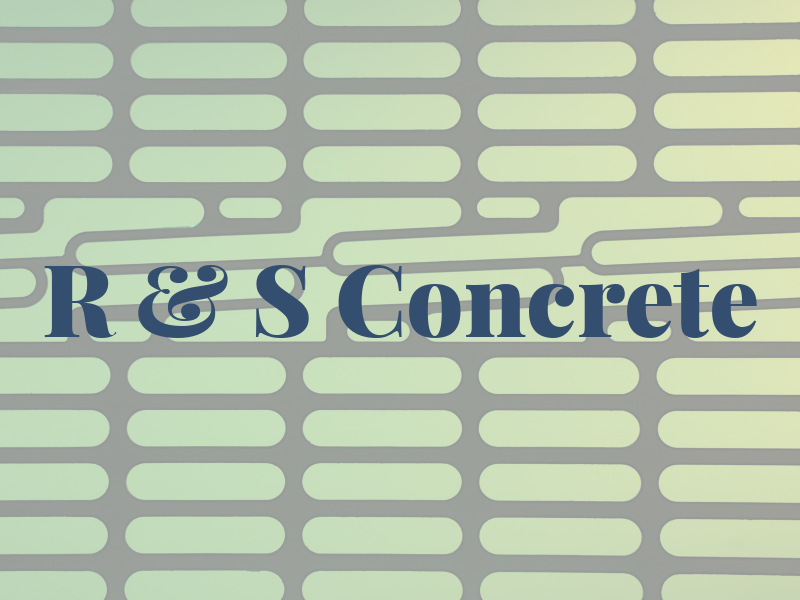 R & S Concrete