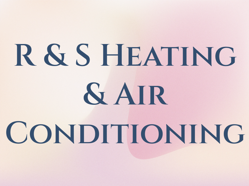 R & S Heating & Air Conditioning