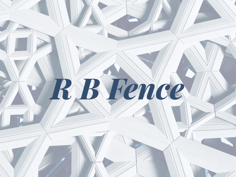 R B Fence