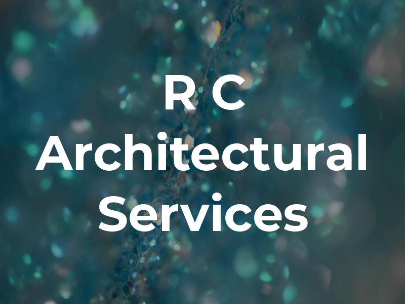 R C Architectural Services