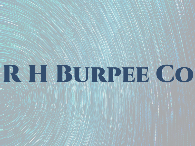 R H Burpee Co