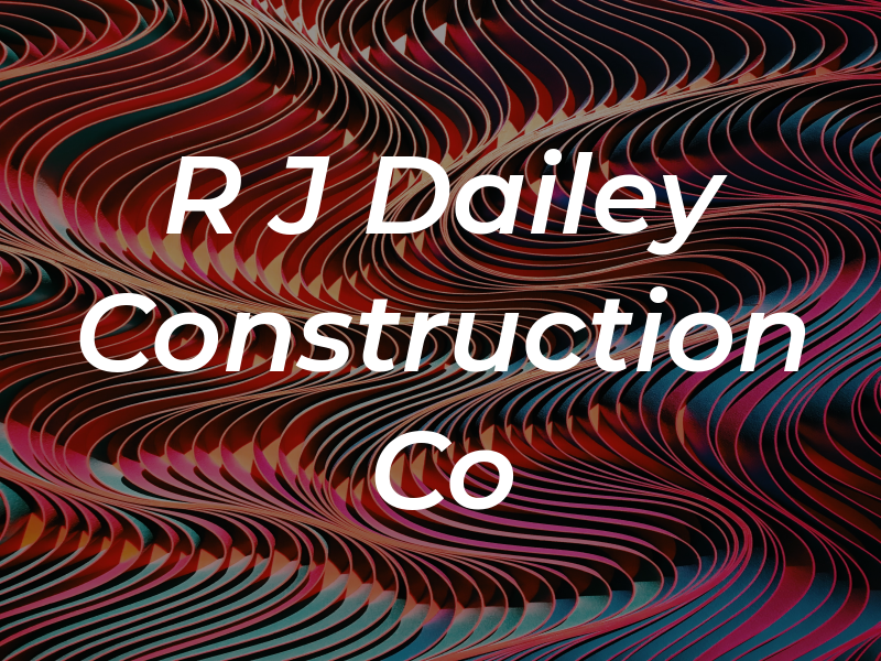 R J Dailey Construction Co