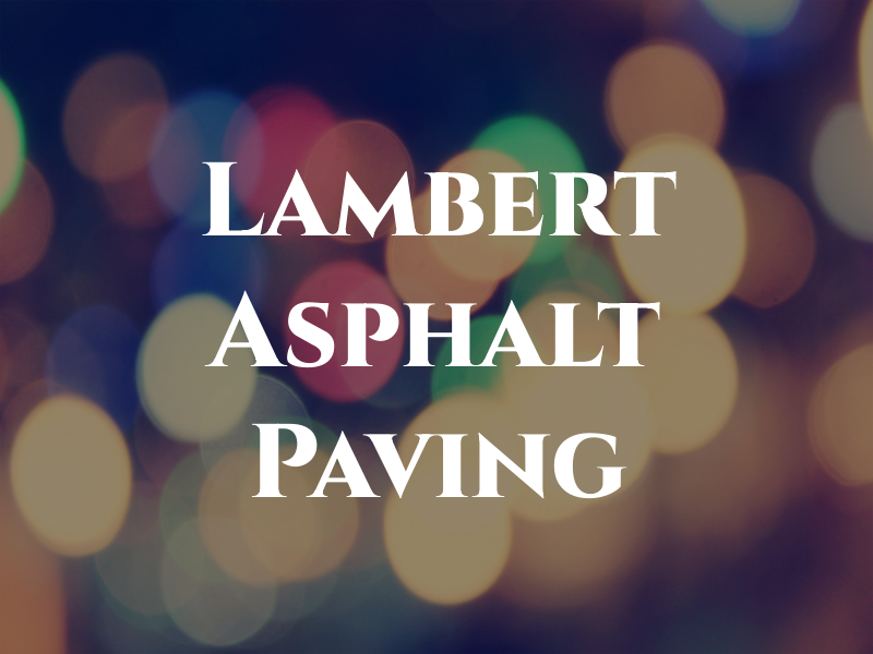 R Lambert Asphalt Paving