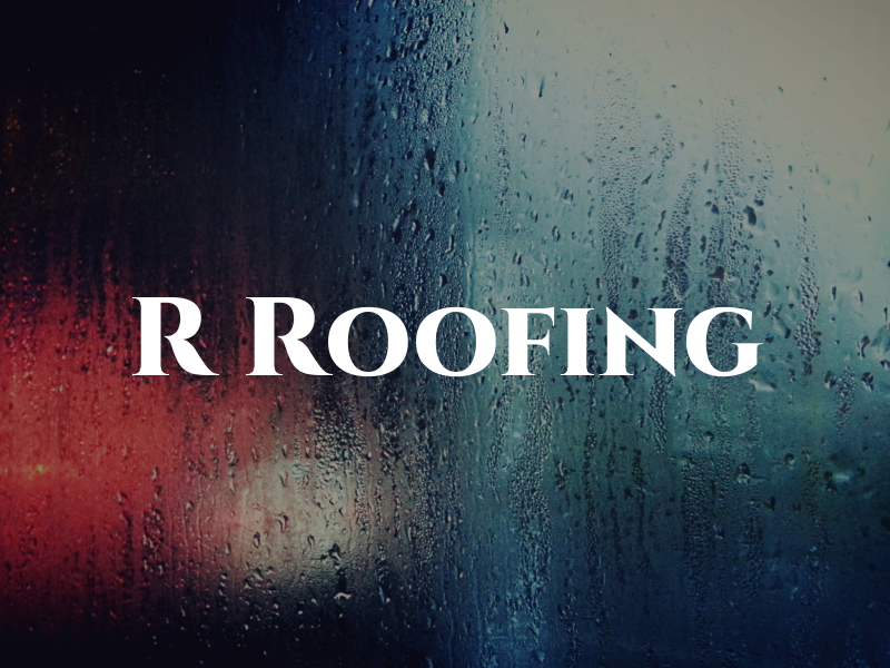R Roofing
