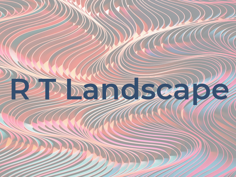 R T Landscape