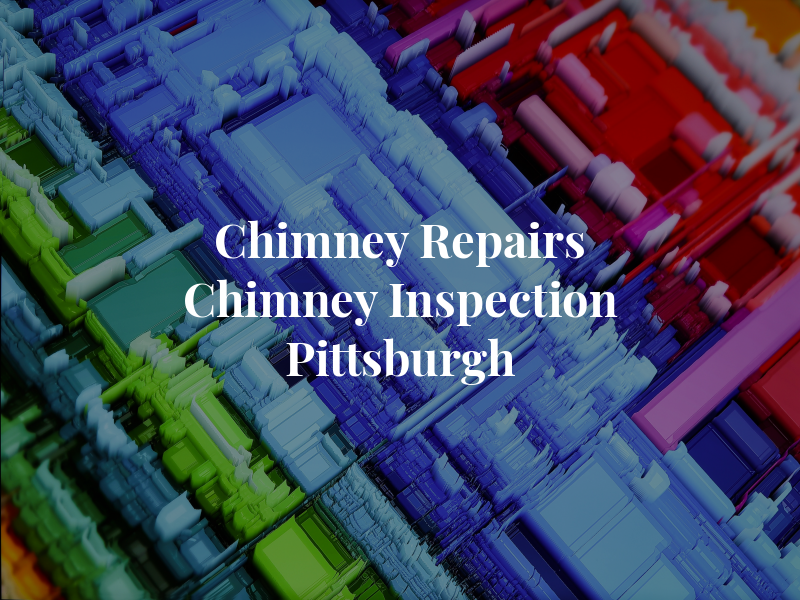 R&C Chimney Repairs & Chimney Inspection Pittsburgh