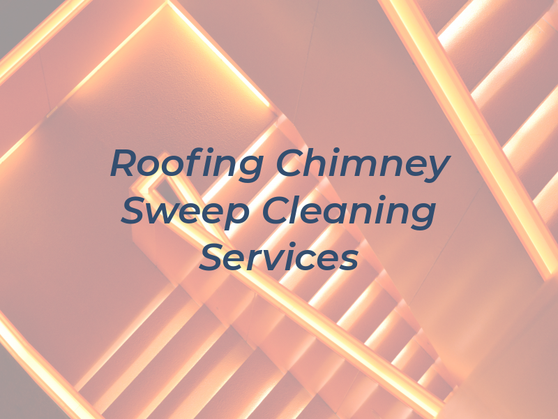 R&C Roofing and Chimney Sweep Cleaning Services Co.