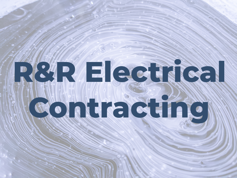 R&R Electrical Contracting
