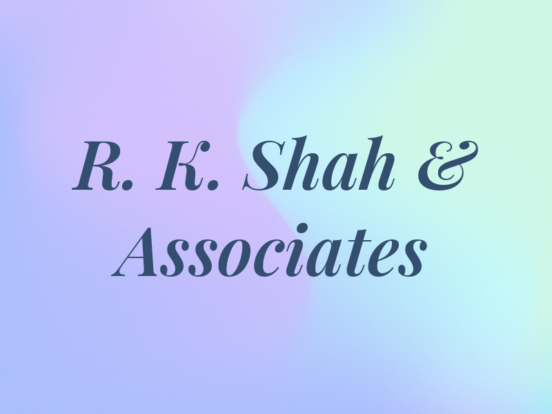 R. K. Shah & Associates