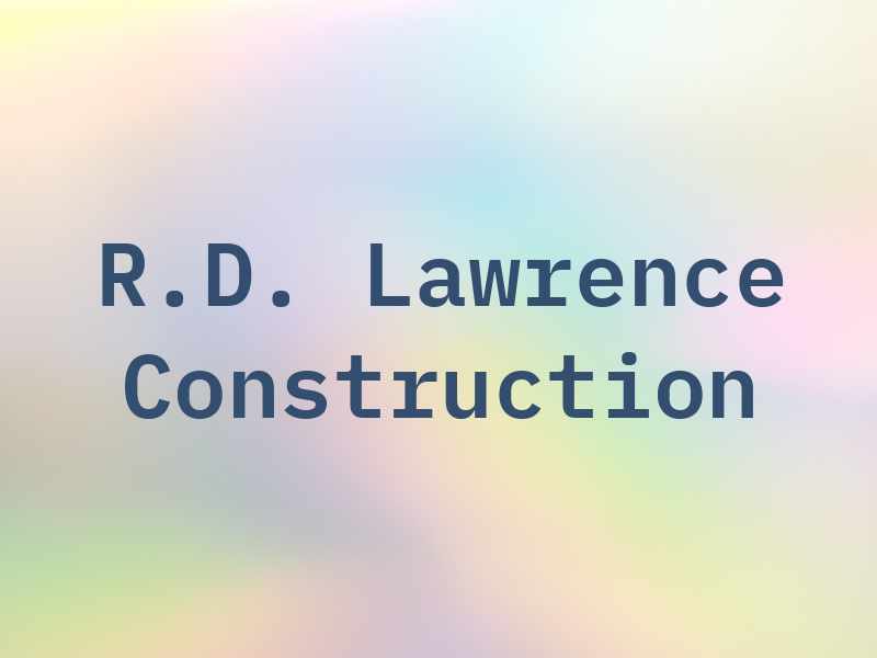R.D. Lawrence Construction Co.