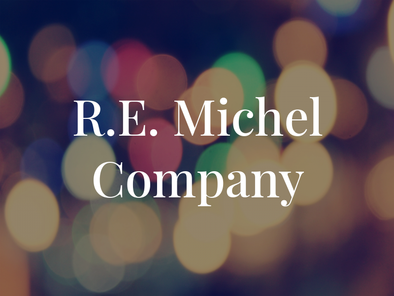 R.E. Michel Company