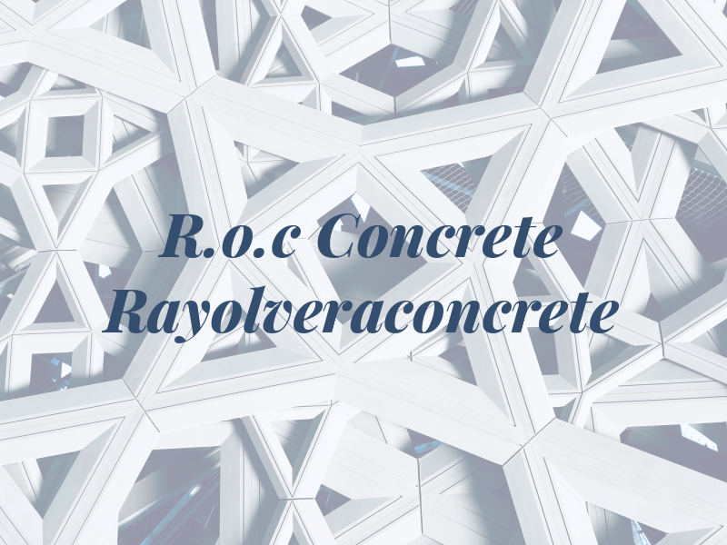 R.o.c Concrete Rayolveraconcrete