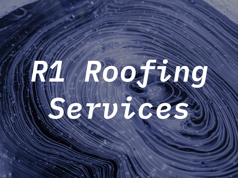 R1 Roofing Services