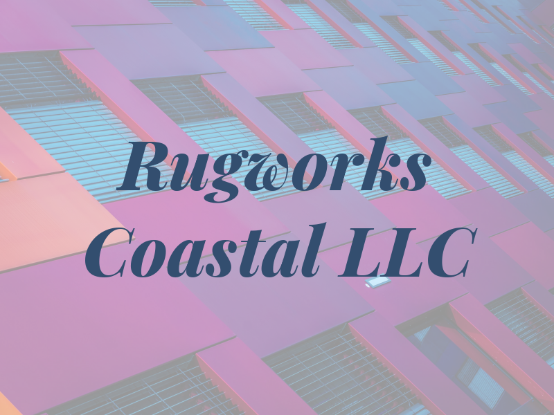 Rugworks Coastal LLC