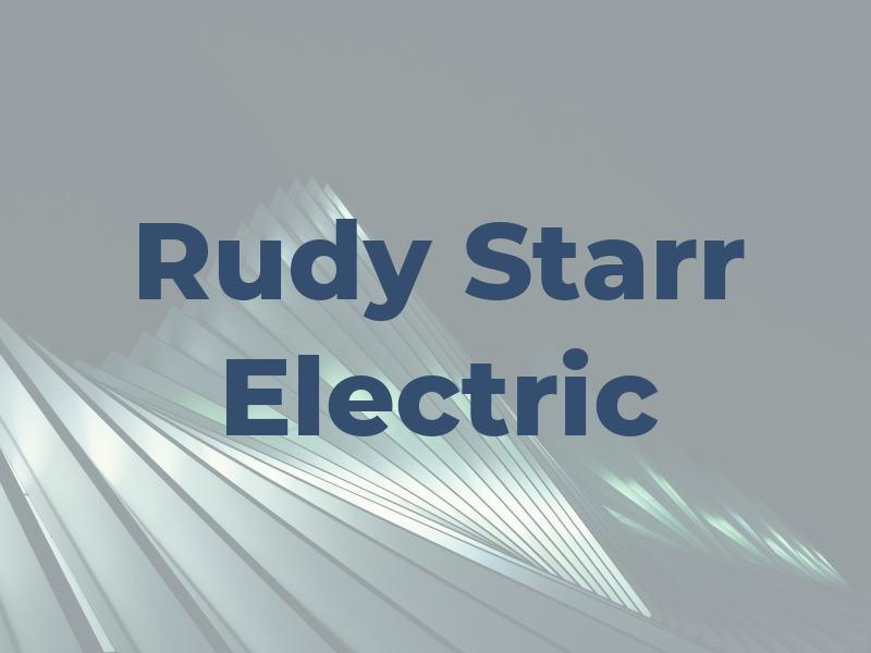 Rudy Starr Electric Co Inc