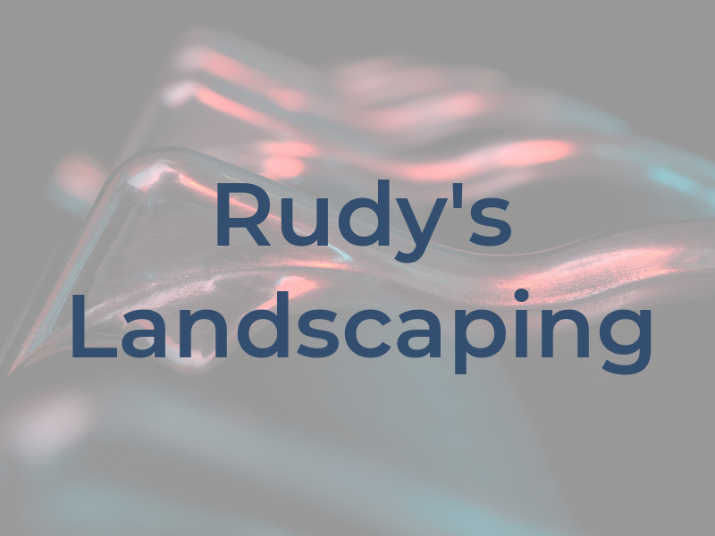 Rudy's Landscaping