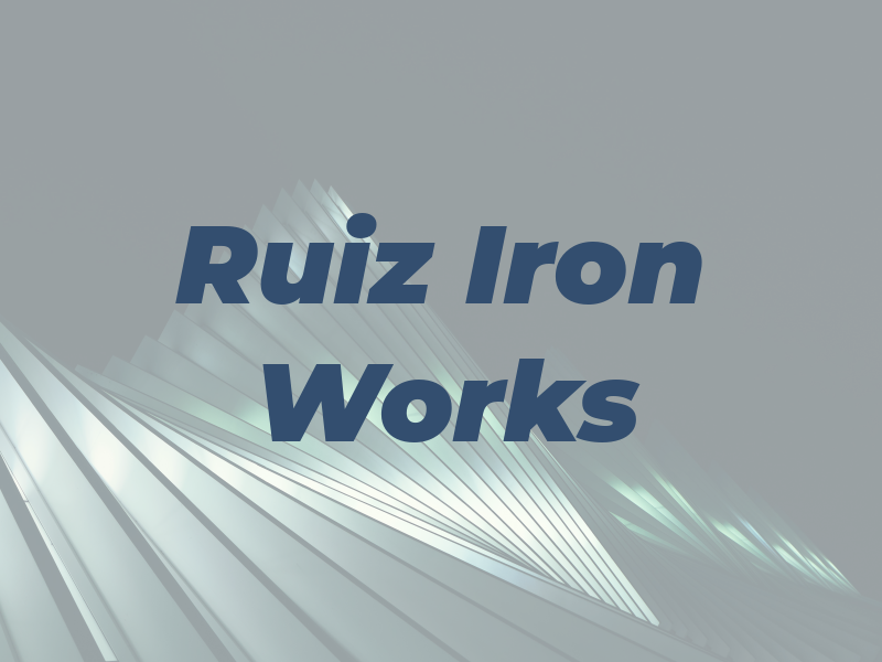 Ruiz Iron Works
