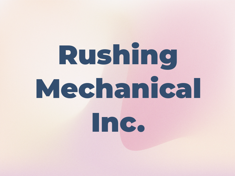 Rushing Mechanical Inc.