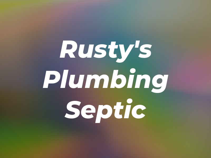 Rusty's Plumbing & Septic Co