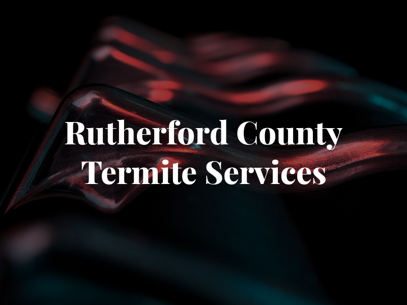 Rutherford County Termite Services