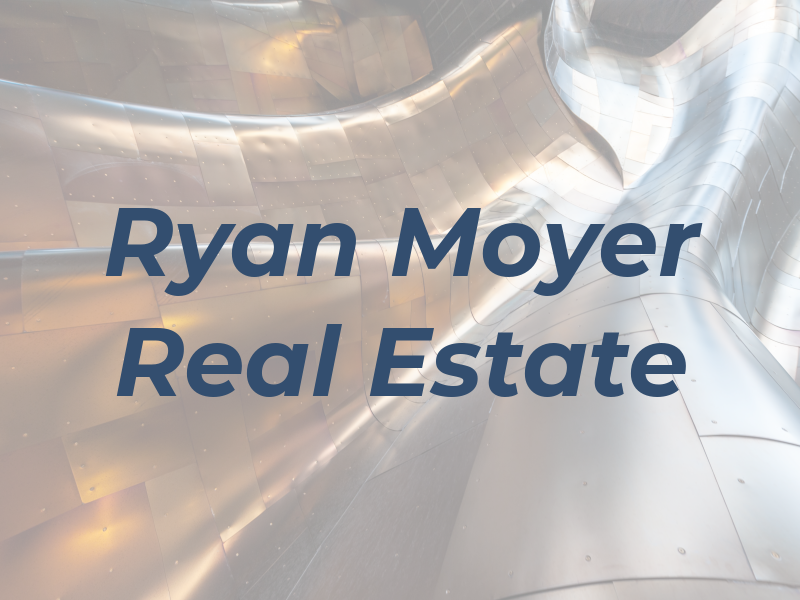 Ryan Moyer Real Estate
