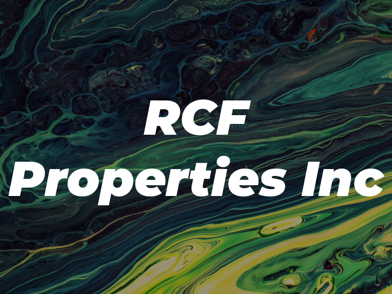 RCF Properties Inc