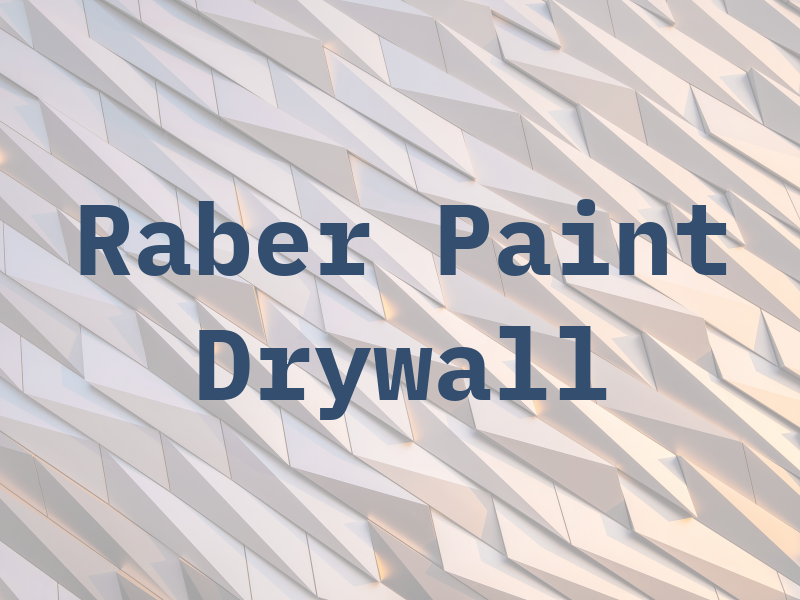 Raber Paint and Drywall