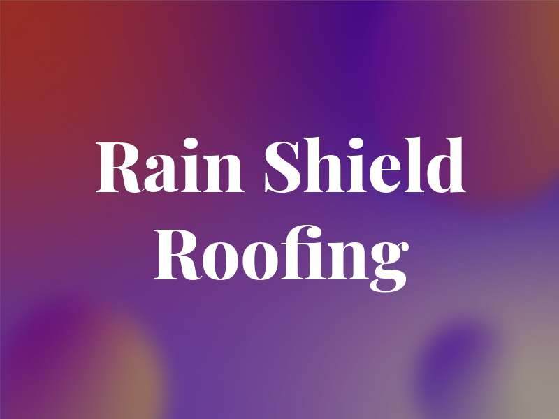 Rain Shield Roofing