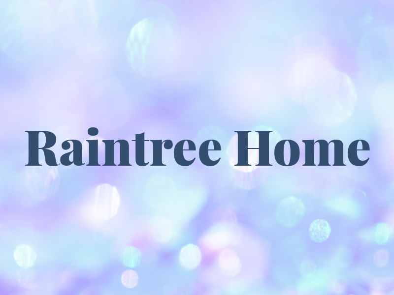 Raintree Home