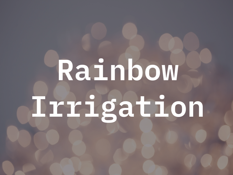 Rainbow Irrigation