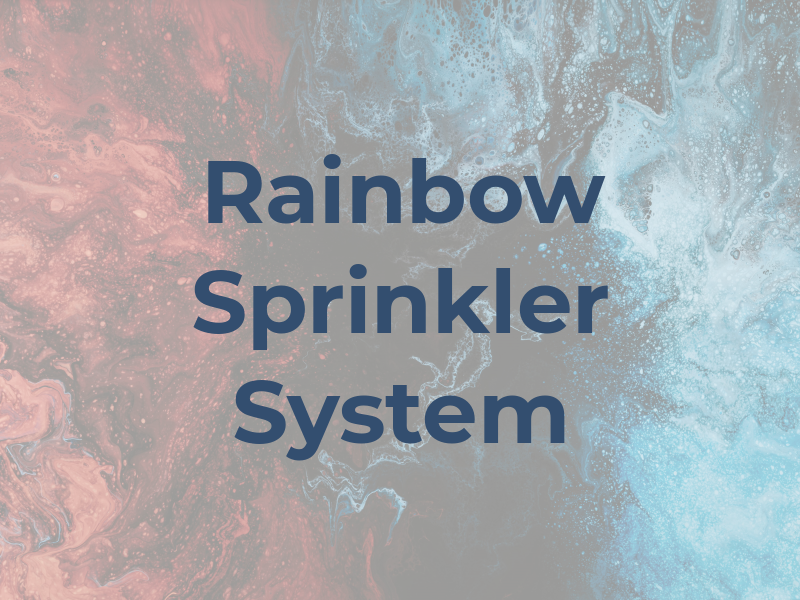 Rainbow Sprinkler System Inc