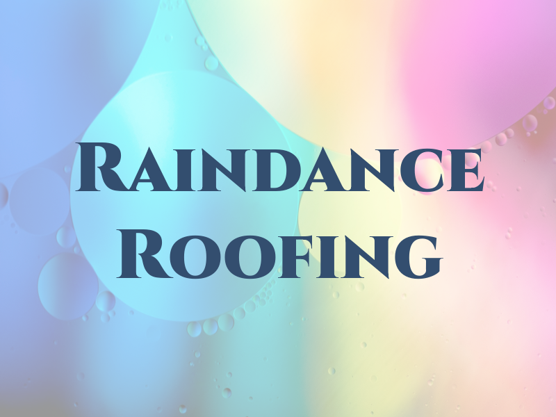 Raindance Roofing