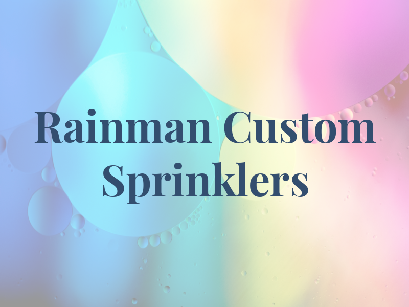 Rainman Custom Sprinklers