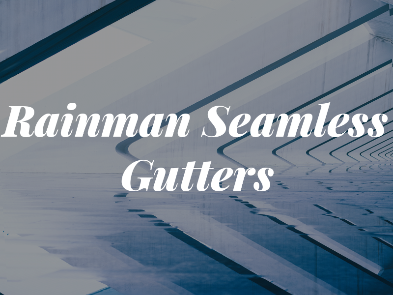Rainman Seamless Gutters