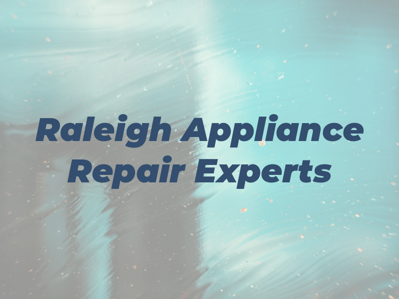 Raleigh Appliance Repair Experts