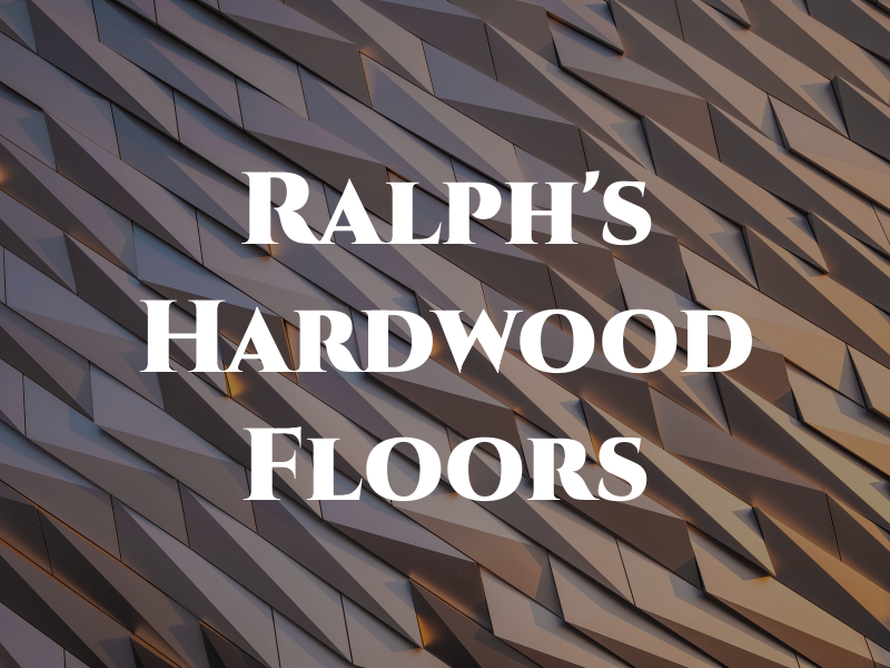 Ralph's Hardwood Floors
