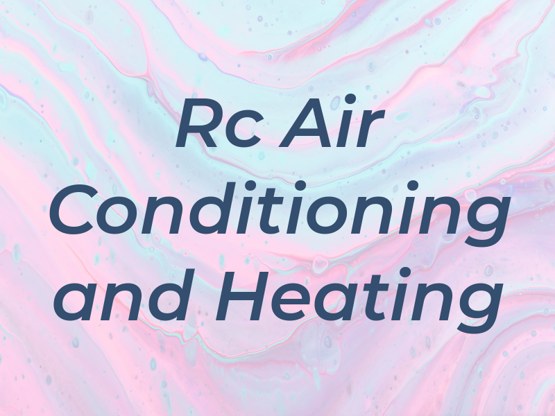 Rc Air Conditioning and Heating