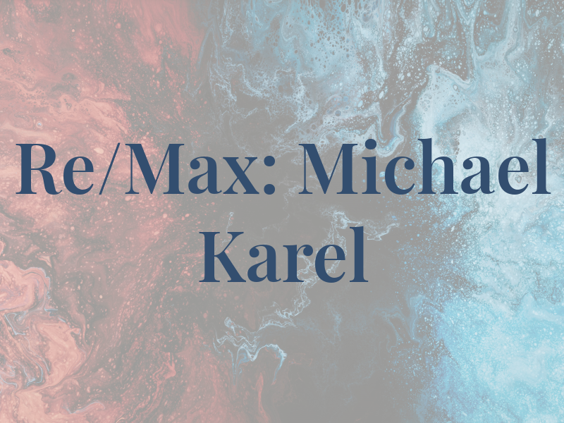 Re/Max: Michael Karel