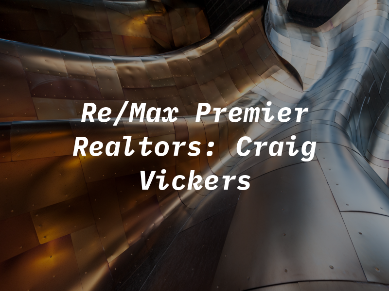 Re/Max Premier Realtors: Craig Vickers