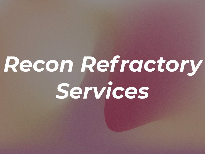 Recon Refractory Services