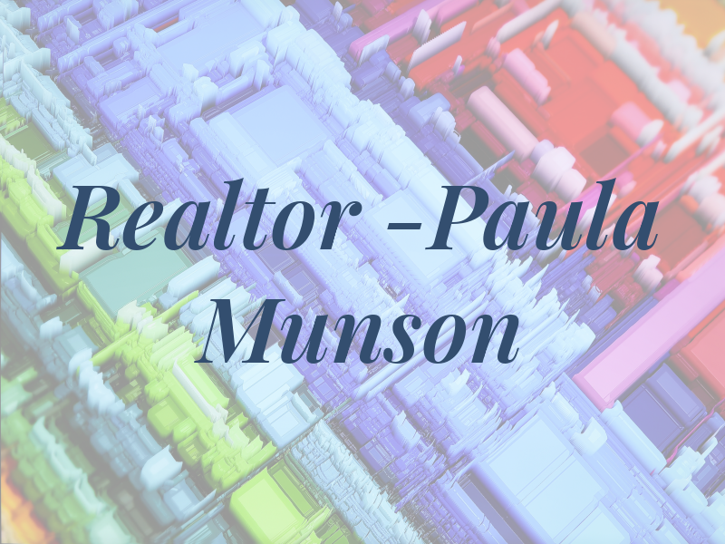 Realtor -Paula Munson