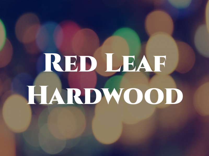 Red Leaf Hardwood
