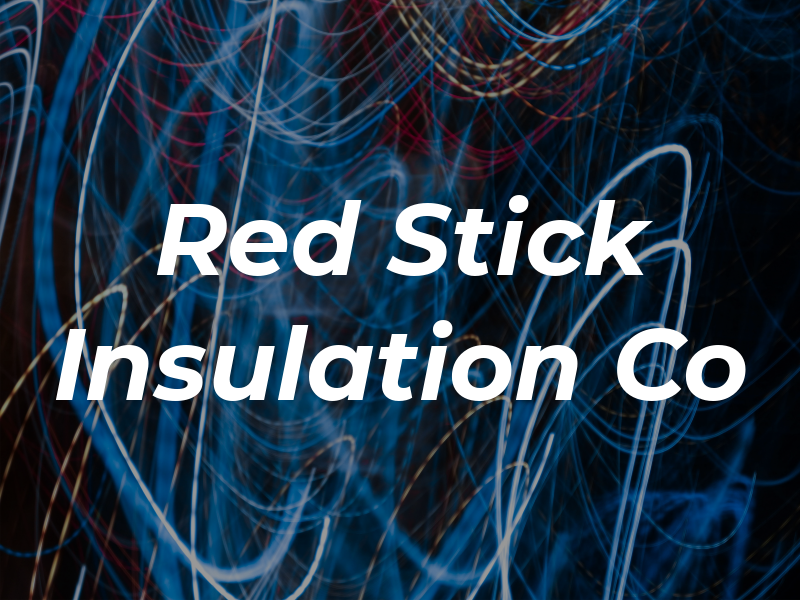 Red Stick Insulation Co