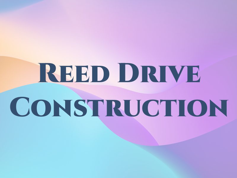 Reed Drive Construction
